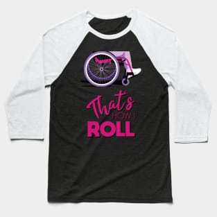 Manual Wheelchair | That’s How I Roll Typography - Pink & Purple (Dark Background) Baseball T-Shirt